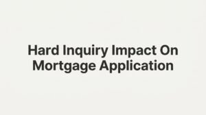 Hard Inquiry Impact on Mortgage Application: What Virginia Home Buyers Need to Know
