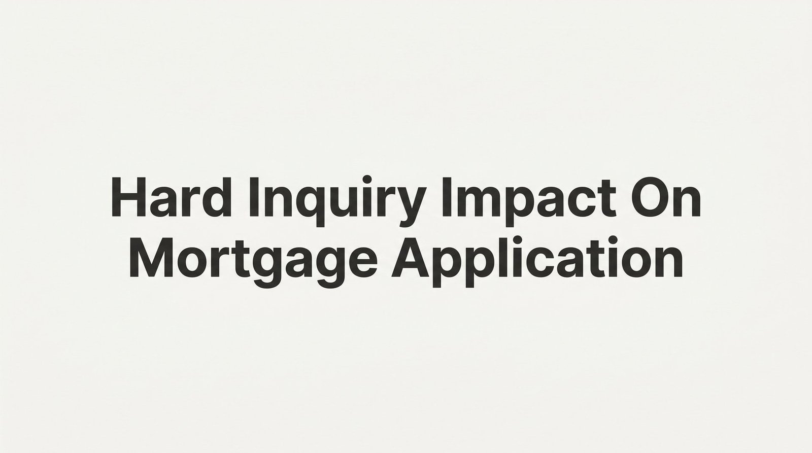 Hard Inquiry Impact on Mortgage Application: What Virginia Home Buyers Need to Know