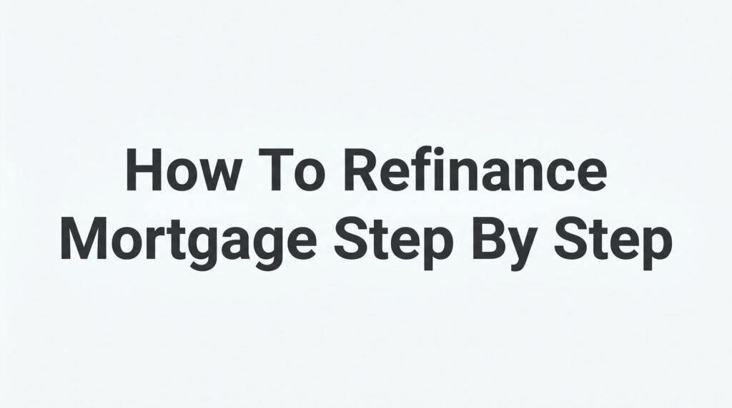 How to Refinance Your Mortgage Step by Step: A Virginia Homeowner’s Complete Guide