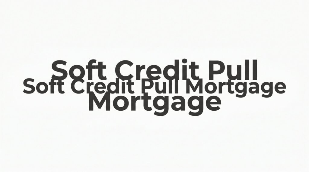 Soft Credit Pull Mortgage: How to Shop Rates in Virginia Without Hurting Your Credit Score