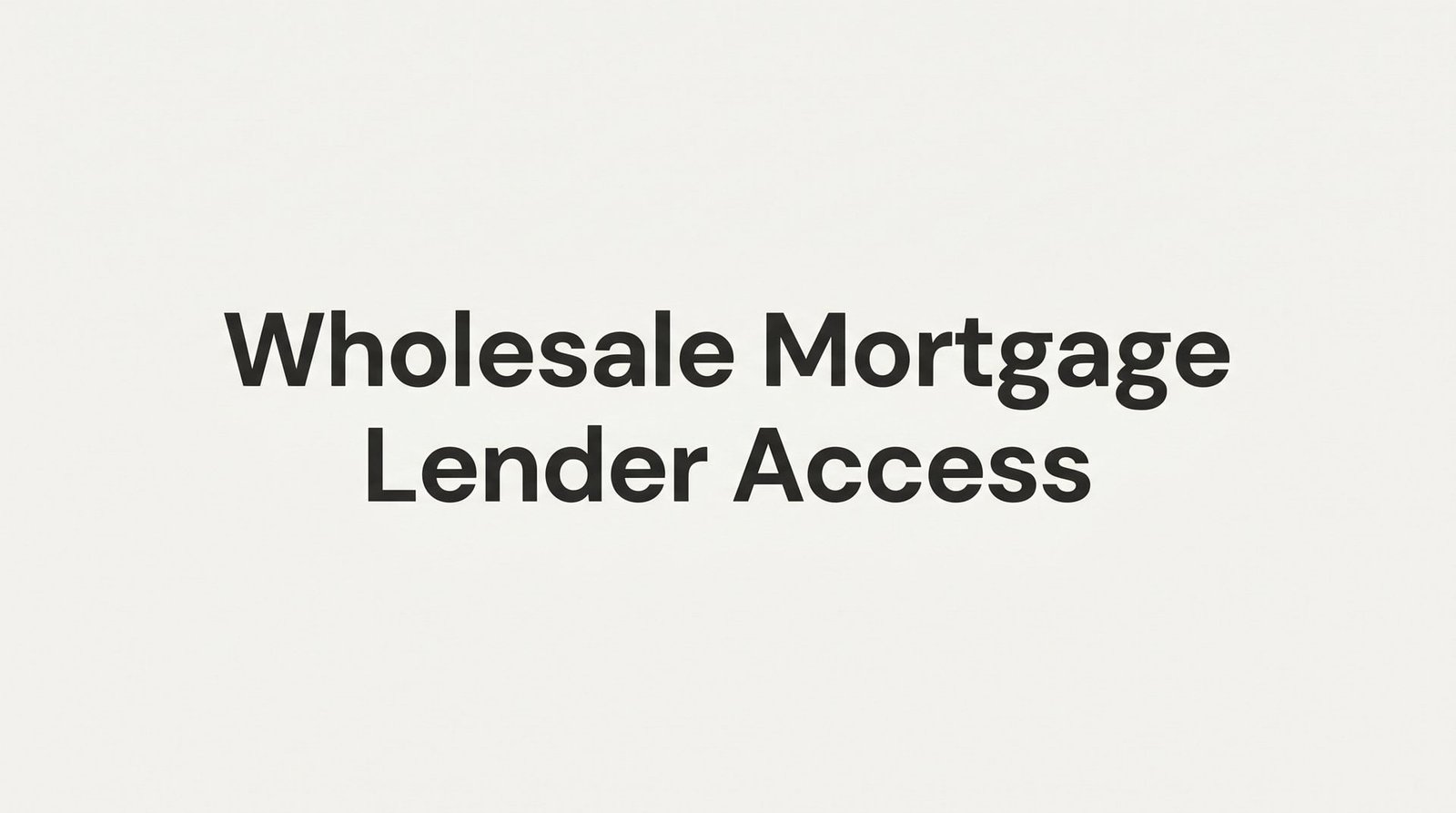 Wholesale Mortgage Lender Access: What It Is, Why It Matters, and How It Saves Virginia Home Buyers Money